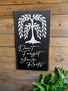 Don't Forget Your Roots Sign Decorative Home Decor - Heartfelt Giver