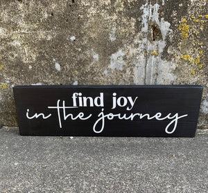 Find Joy In The Journey Decorative Signs for the Home - Heartfelt Giver