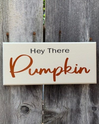 Fall Hey There Pumpkin Sign Display On A Door or Wall