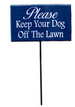 Load image into Gallery viewer, Please Keep Your Dog Off Lawn Wood Stake Sign - Heartfelt Giver