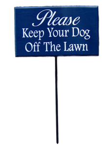 Please Keep Your Dog Off Lawn Wood Stake Sign - Heartfelt Giver