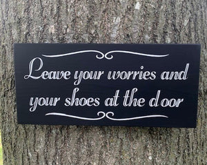 Leave Your Worries And Your Shoes At The Door Sign Entrance Home Decor - Heartfelt Giver
