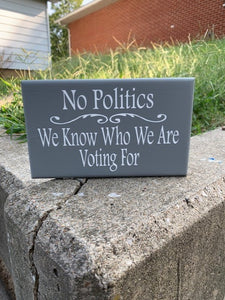 No Politics Sign Politician Entry Home Decor Door Sign by Heartfelt Giver - Heartfelt Giver