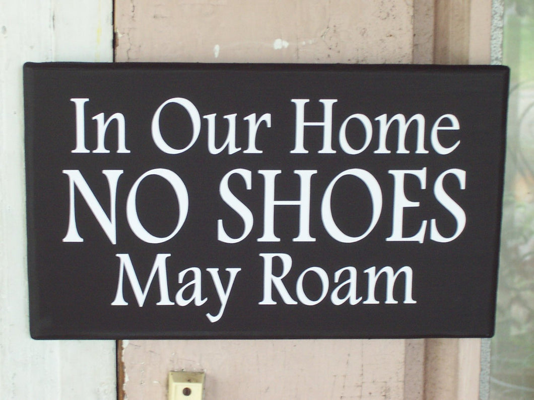 No Shoes My Roam Home Decor Sign Entry Porch Door or Wall Art by Heartfelt Giver - Heartfelt Giver