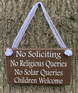 No Soliciting No Religious Queries No Solar Queries Children Welcome Sign - Heartfelt Giver