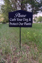 Load image into Gallery viewer, Curb Your Dog Protect Plants Sign on a Stake for the Yard