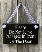 Load image into Gallery viewer, This stylish and functional decorative indoor outdoor sign kindly requests your delivery driver not to leave packages in front of the door. Keep your doorway clear with this elegant and practical solution. No more struggling to get out the door with packages in the way.