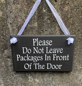 Do Not Leave Packages In Front Of The Door Sign - Heartfelt Giver