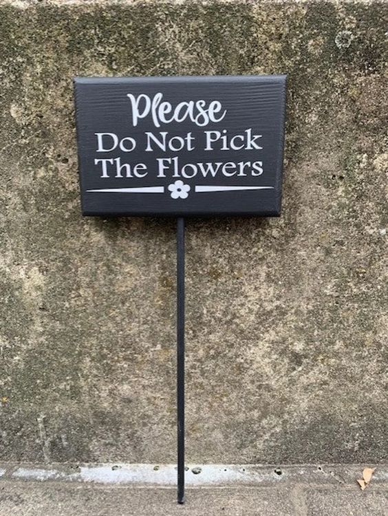 Please Do Not Pick The Flowers Cute Signs by Heartfelt Giver