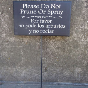 Landscape signs for the yard.  Do Not Prune or Spray in English and Spanish directional signage for your property. 