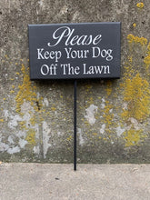 Load image into Gallery viewer, Please Keep Your Dog Off Lawn Wood Stake Sign - Heartfelt Giver