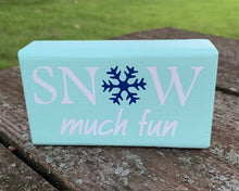 Load image into Gallery viewer, Snow Much Fun Sign Winter Decorations