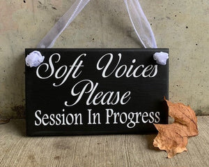 Soft Voices Please Session In Progress Sign - Heartfelt Giver