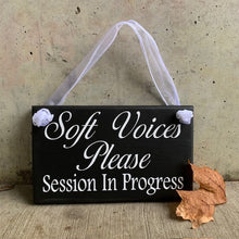 Load image into Gallery viewer, Soft Voices Please Session In Progress Wood Sign Door Decor Office Supply - Heartfelt Giver