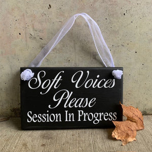 Soft Voices Please Session In Progress Wood Sign Door Decor Office Supply - Heartfelt Giver