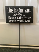 Load image into Gallery viewer, No Littering Sign Please Take Trash With You Front Yard Decor by Heartfelt Giver - Heartfelt Giver