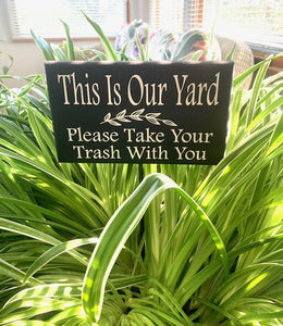 Keep your yard clean with this no littering sign.  This sign provides a kind way to ask your neighbors to respect your property. 