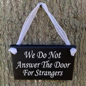 We Do Not Answer Door For Strangers No Soliciting Sign - Heartfelt Giver