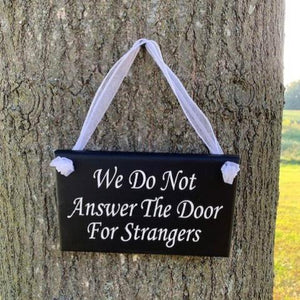 We Do Not Answer Door For Strangers No Soliciting Sign - Heartfelt Giver