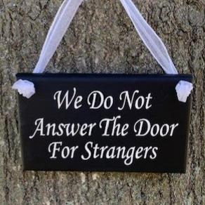 We Do Not Answer Door For Strangers No Soliciting Sign - Heartfelt Giver