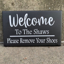 Load image into Gallery viewer, Welcome Sign Lase Name Customized Please Remove Your Shoes Sign for Front Door 