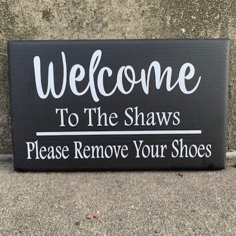 Welcome Sign Lase Name Customized Please Remove Your Shoes Sign for Front Door 