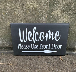 Please Use Front Door Sign with Arrow Directional Home or Business Decor - Heartfelt Giver