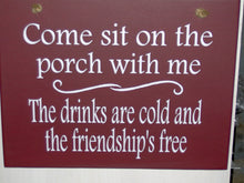 Load image into Gallery viewer, Come Sit On The Porch With Me Friendship Free Wood Vinyl Sign Door Hanger - Heartfelt Giver