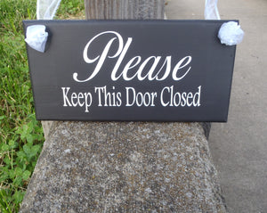 Please Keep Door Closed Home Door Plaque Wood Vinyl Door Sign - Heartfelt Giver