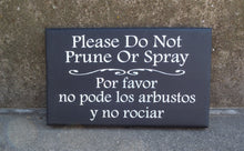 Load image into Gallery viewer, Please Do Not Prune or Spray in English and Spanish Wood Vinyl Yard Signs for Avid Gardener Lawn Care - Heartfelt Giver
