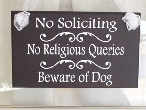 No Soliciting No Religious Queries Beware Dog Owner Signs Wood Vinyl Sign for the Home - Heartfelt Giver