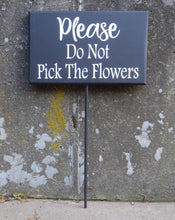 Load image into Gallery viewer, Please Do Not Pick The Flowers Yard Decor by Heartfelt Giver