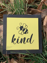 Load image into Gallery viewer, Wood Block Sign Bee Kind 5 inches x 5 inches counter or tiered tray sign for any room. 