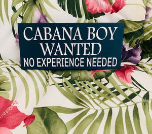 Cabana Boy Wanted Sign Pool Party or Beach House Decor Wall Sign - Heartfelt Giver