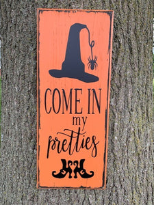 Primitive Halloween Decorations Come In My Pretties Wood Sign - Heartfelt Giver