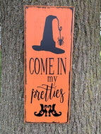 Primitive Halloween Decorations Come In My Pretties Wood Sign - Heartfelt Giver