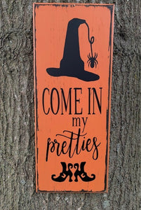 Primitive Halloween Decorations Come In My Pretties Wood Sign - Heartfelt Giver
