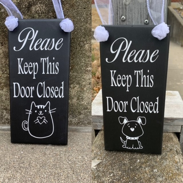 Please Keep Door Closed Sign Cat or Dog - Heartfelt Giver