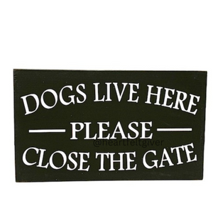 Dogs live here please close the gate family backyard signs
