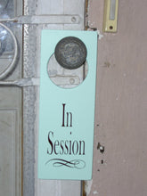 Load image into Gallery viewer, In Session Door Knob Hanger Interior Office Sign - Heartfelt Giver