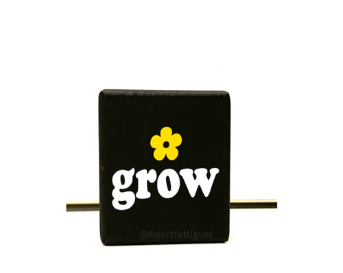 grow wood block  tabletop sign 
