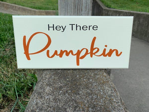 Fall Hey There Pumpkin Sign Display On A Door or Wall - Heartfelt Giver