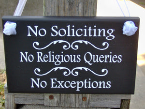 No Soliciting No Religion Queries No Exceptions Sign