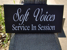 Load image into Gallery viewer, Signs Soft Voices Service In Session Wood Vinyl Home Business Sign Office Supplies Massage Spa Quiet Please Plaque Door Hanger Wall Hanging - Heartfelt Giver