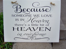 Load image into Gallery viewer, Beacuse Someone We Love Little Bit Heaven In Our Home Wood Vinyl Sign Wall Hanging Memories Gift Wedding Photo Table Wall Decor Wall Signs - Heartfelt Giver
