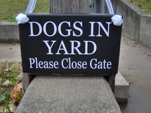 Load image into Gallery viewer, Dogs In Yard Please Close Gate Wood Vinyl Sign Home Decor Gate Sign Pet Supplies Dog Decor Dog Signs For Yard Dog Supplies Wooden Signs Art - Heartfelt Giver