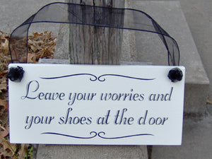 Leave Your Worries Your Shoes At The Door Wood Sign Decor Vinyl Cottage Home Living Family Entry Door Remove Shoes Sign Take Off Shoes Sign - Heartfelt Giver