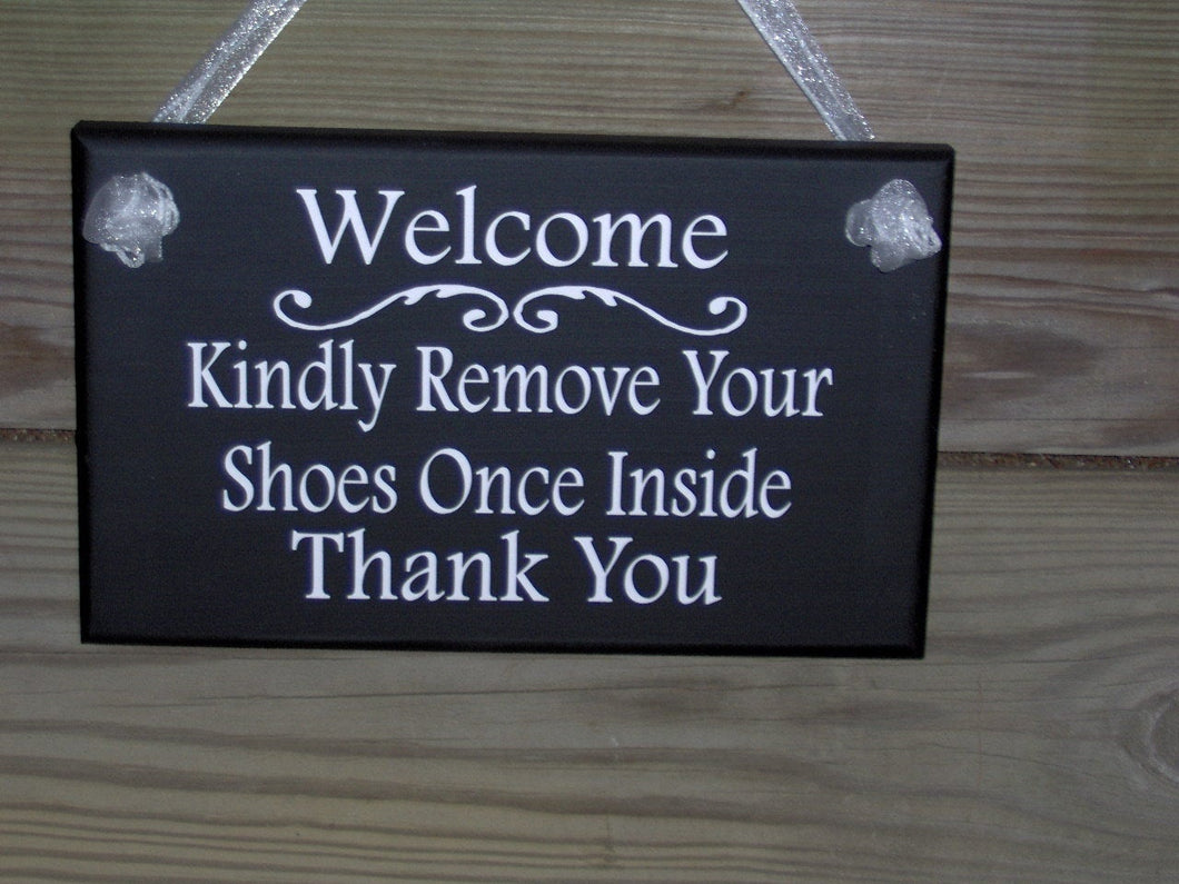 Welcome Sign Front Door Kindly Remove Your Shoes Once Inside Thank You Wood Sign Vinyl Remove Shoes Sign Porch Sign Take Off Shoes Door Sign - Heartfelt Giver
