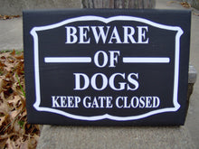 Load image into Gallery viewer, Beware Dogs Sign Keep Gate Closed Wood Vinyl House New Home Sign Warning Security Pet Supplies Unique Yard Signs Gate Sign Gifts For Her Him - Heartfelt Giver