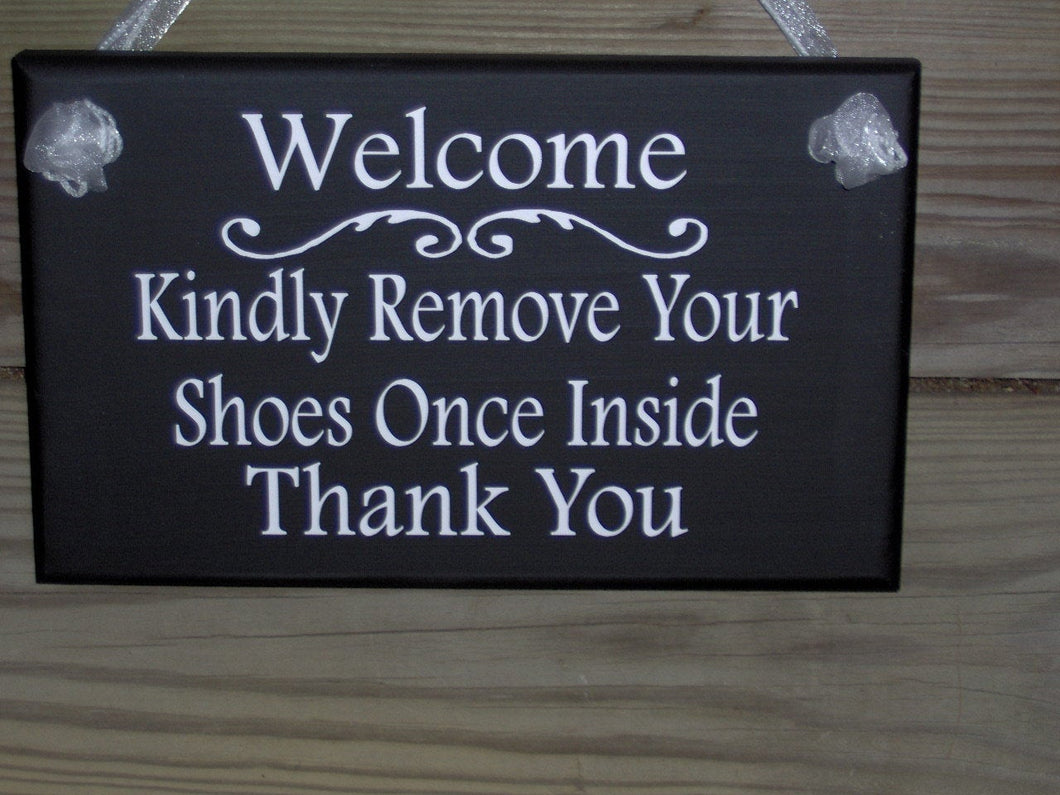 Welcome Sign Front Door Kindly Remove Your Shoes Once Inside Thank You Wood Sign Vinyl Remove Shoes Sign Porch Sign Take Off Shoes Door Sign - Heartfelt Giver